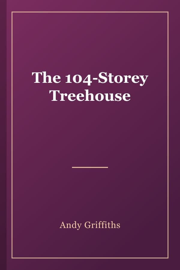 The 104-Storey Treehouse