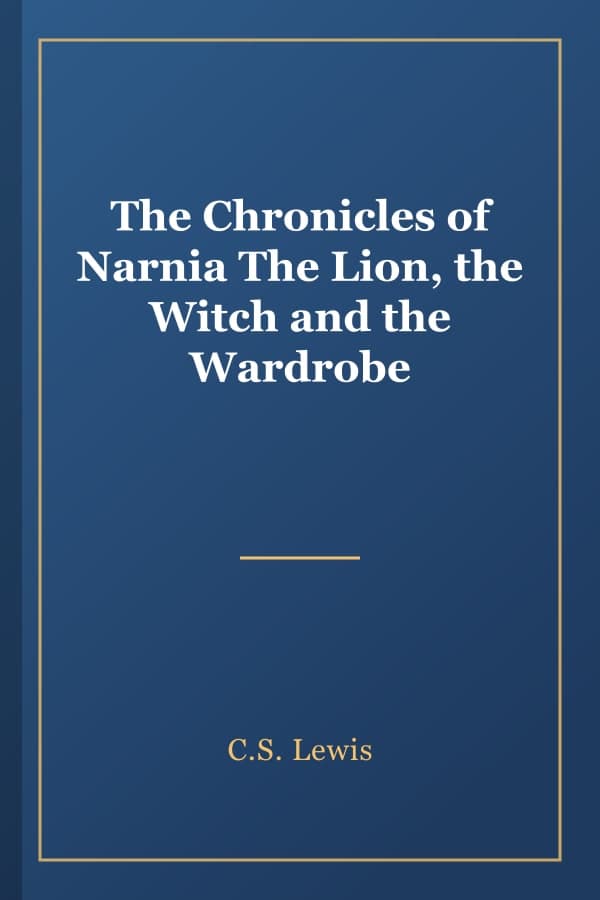 The Chronicles of Narnia The Lion, the Witch and the Wardrobe