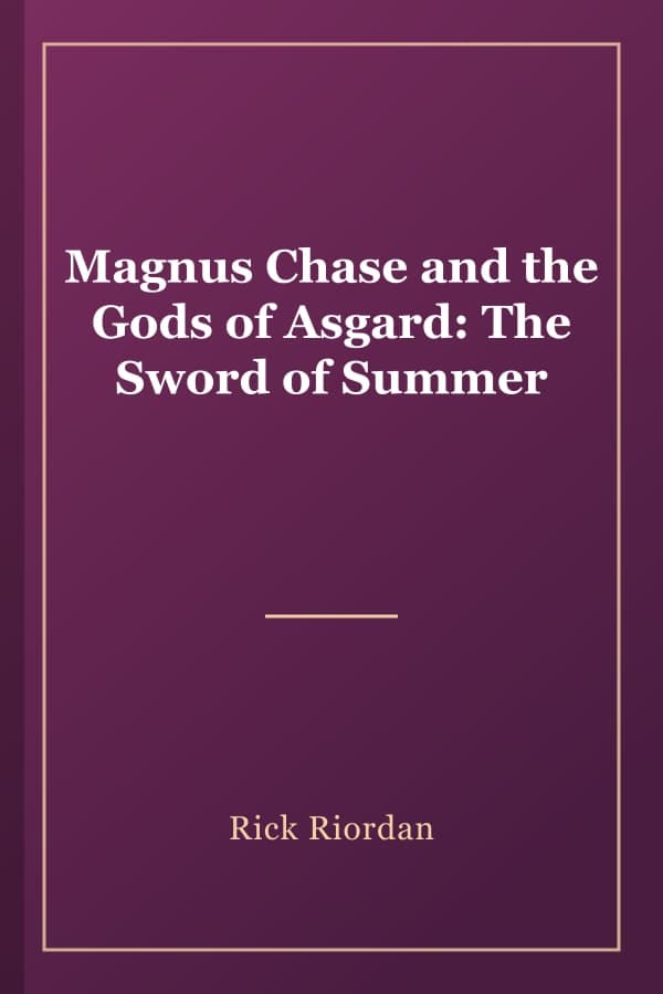 Magnus Chase and the Gods of Asgard: The Sword of Summer