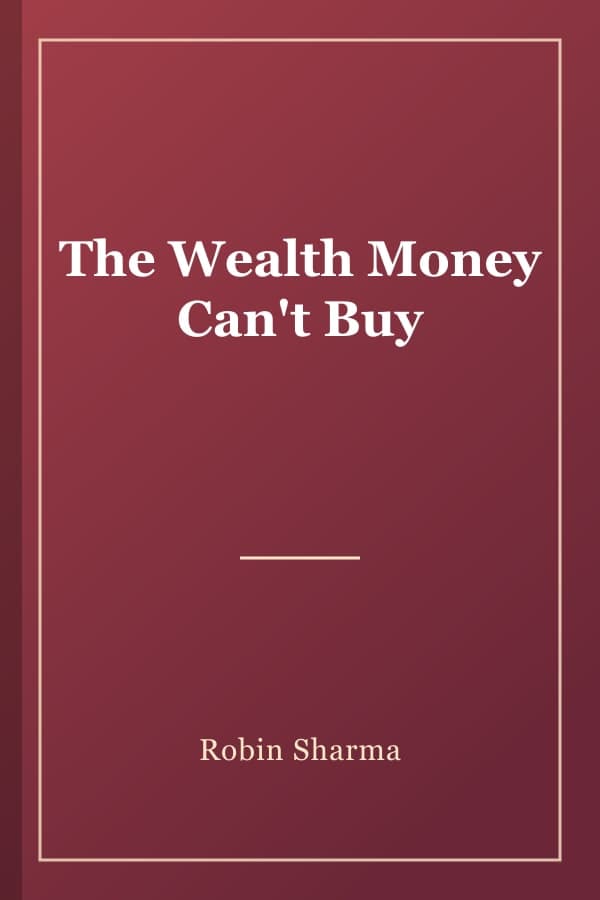 The Wealth Money Can't Buy