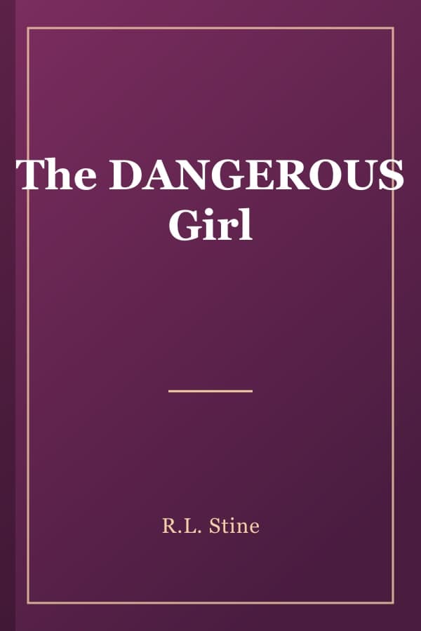 The DANGEROUS Girl
