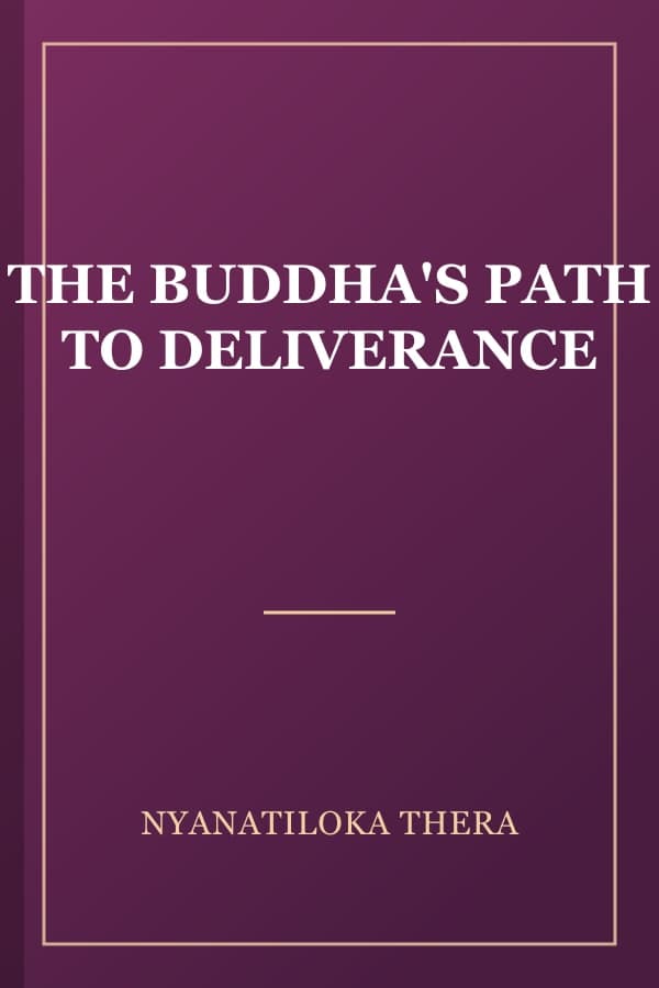 THE BUDDHA'S PATH TO DELIVERANCE