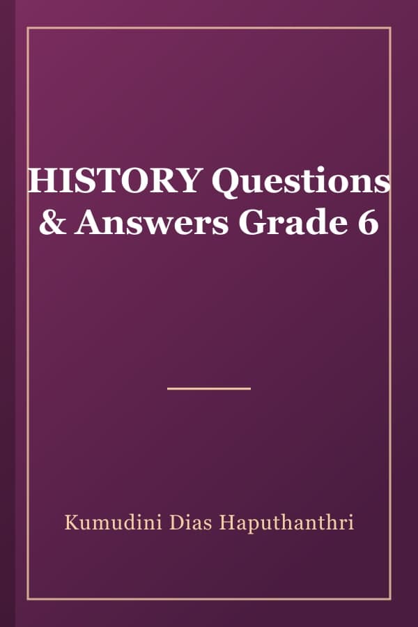 HISTORY Questions & Answers Grade 6