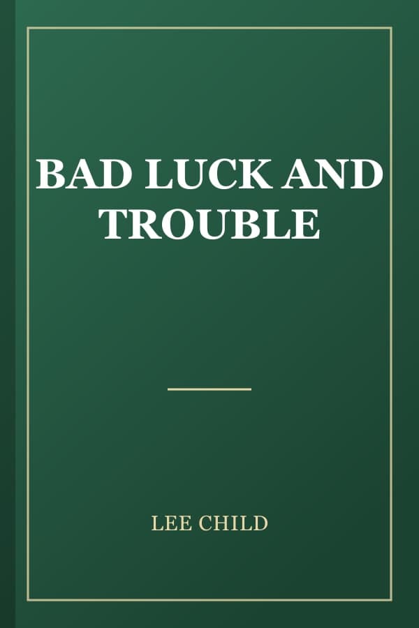 BAD LUCK AND TROUBLE
