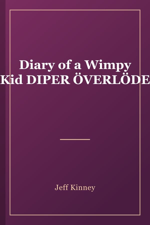 Diary of a Wimpy Kid DIPER ÖVERLÖDE