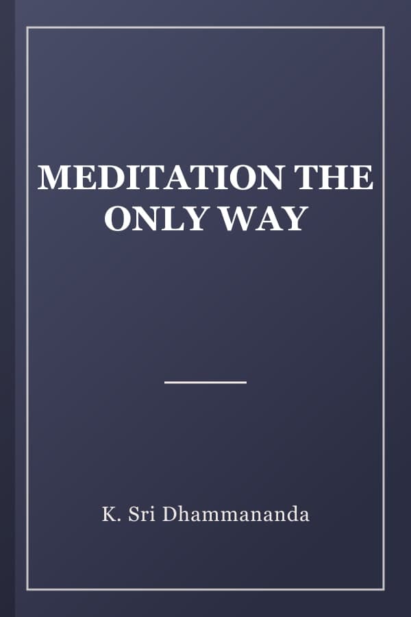 MEDITATION THE ONLY WAY