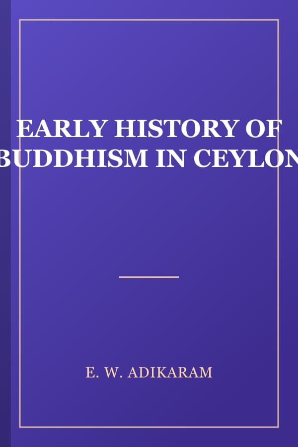 EARLY HISTORY OF BUDDHISM IN CEYLON