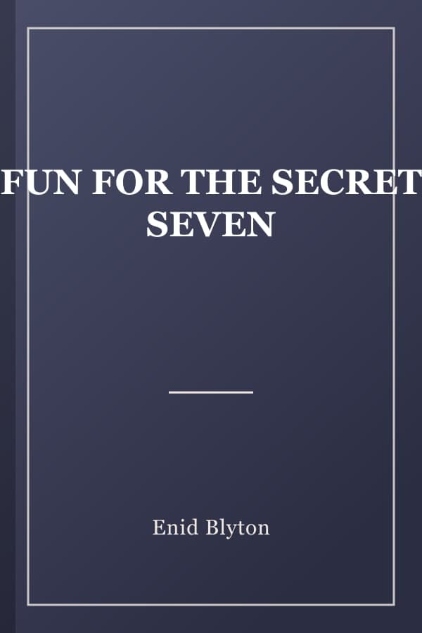 FUN FOR THE SECRET SEVEN