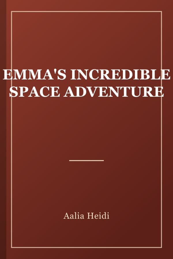 EMMA'S INCREDIBLE SPACE ADVENTURE