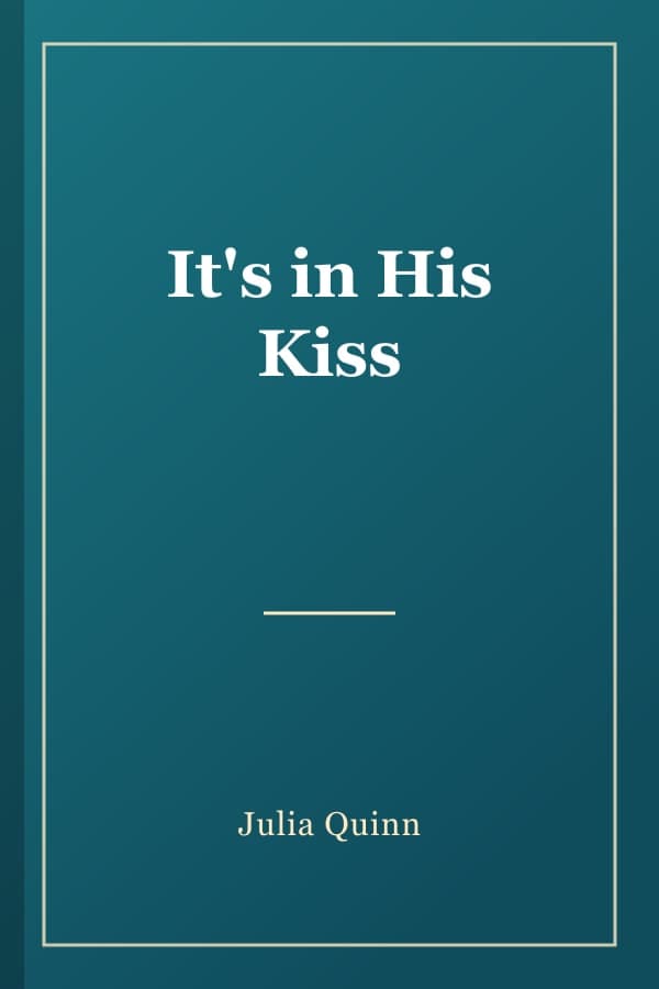 It's in His Kiss
