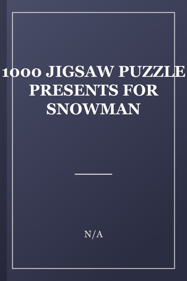 1000 JIGSAW PUZZLE PRESENTS FOR SNOWMAN