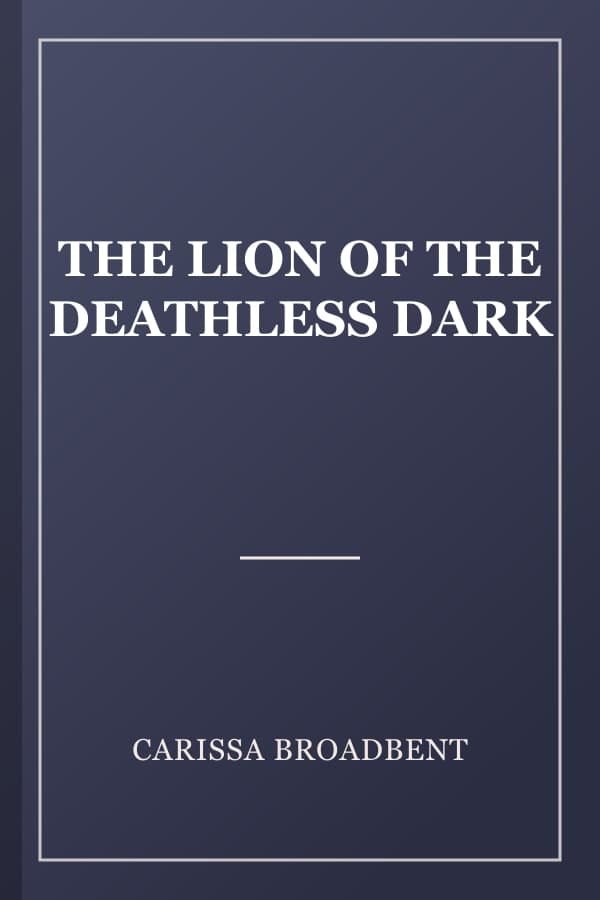 THE LION OF THE DEATHLESS DARK
