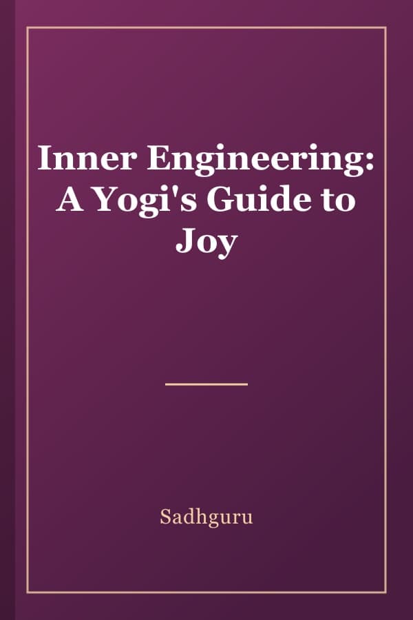 Inner Engineering: A Yogi's Guide to Joy