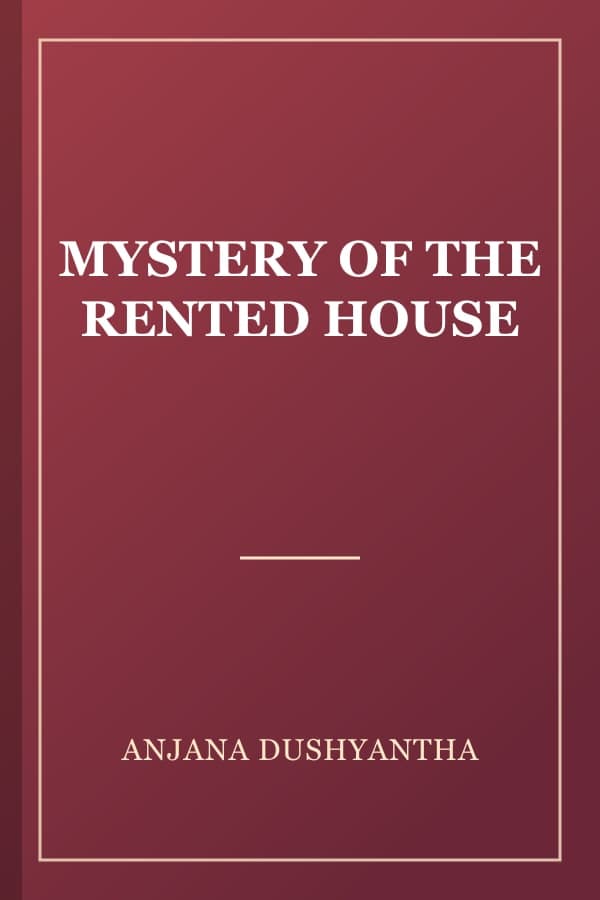 MYSTERY OF THE RENTED HOUSE