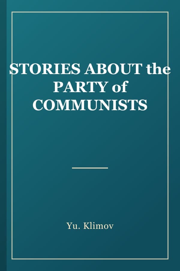 STORIES ABOUT the PARTY of COMMUNISTS