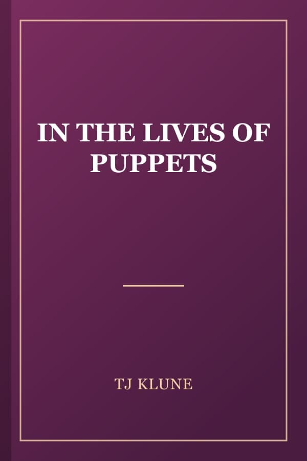 IN THE LIVES OF PUPPETS