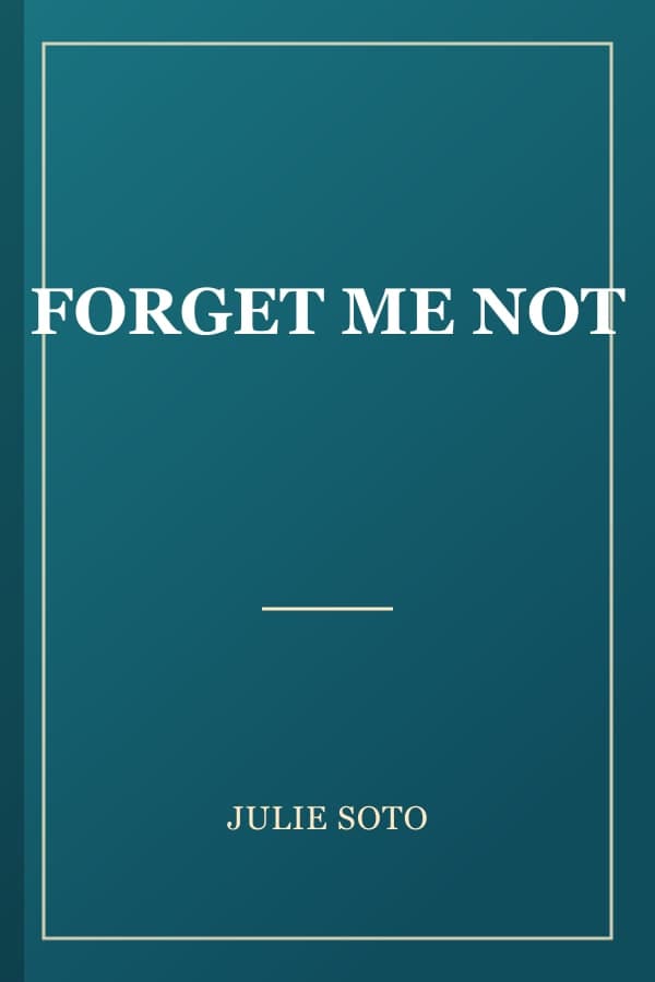 FORGET ME NOT