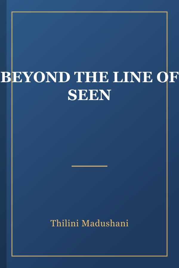 BEYOND THE LINE OF SEEN