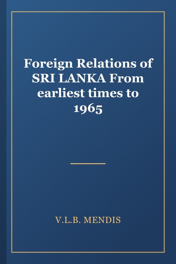 Foreign Relations of SRI LANKA From earliest times to 1965