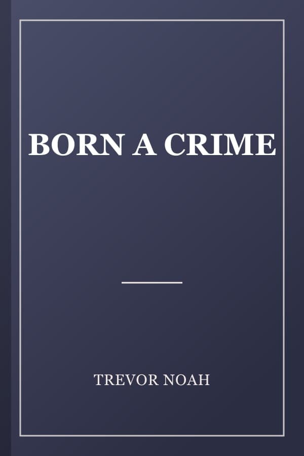 BORN A CRIME