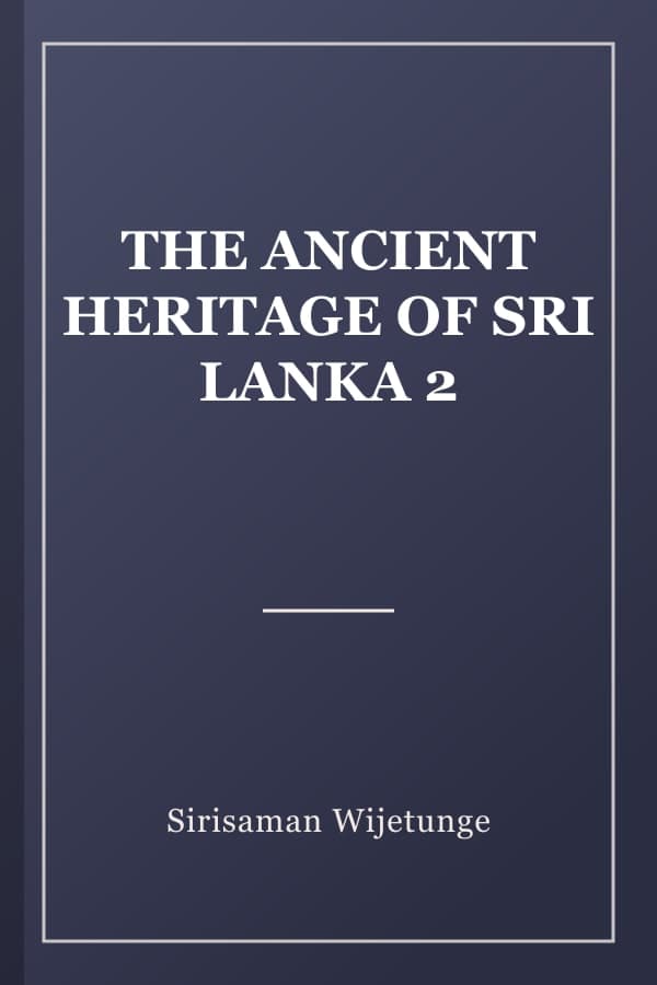 THE ANCIENT HERITAGE OF SRI LANKA 2
