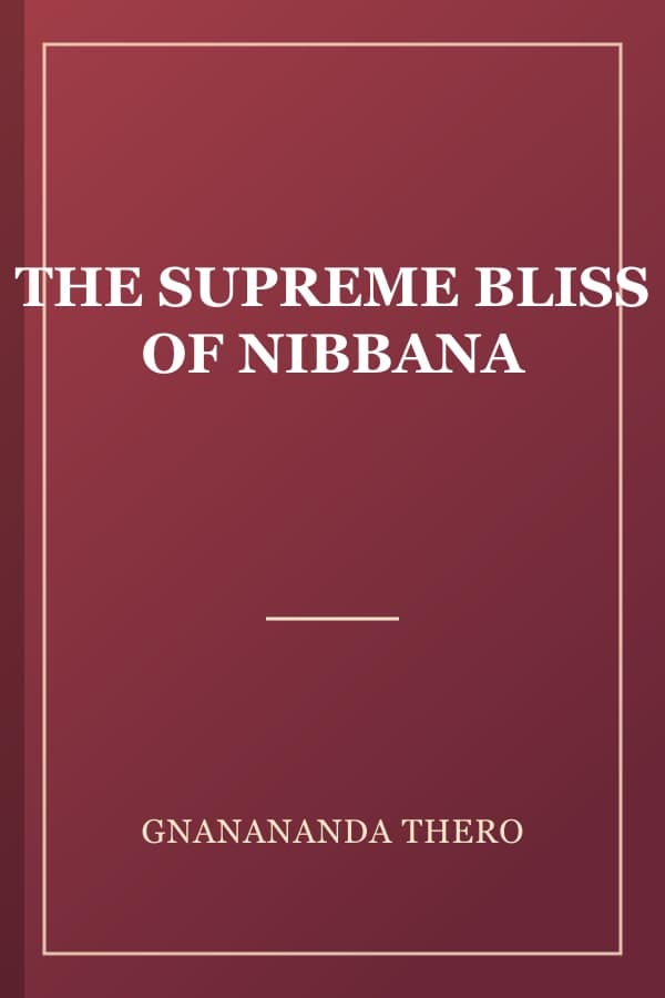 THE SUPREME BLISS OF NIBBANA