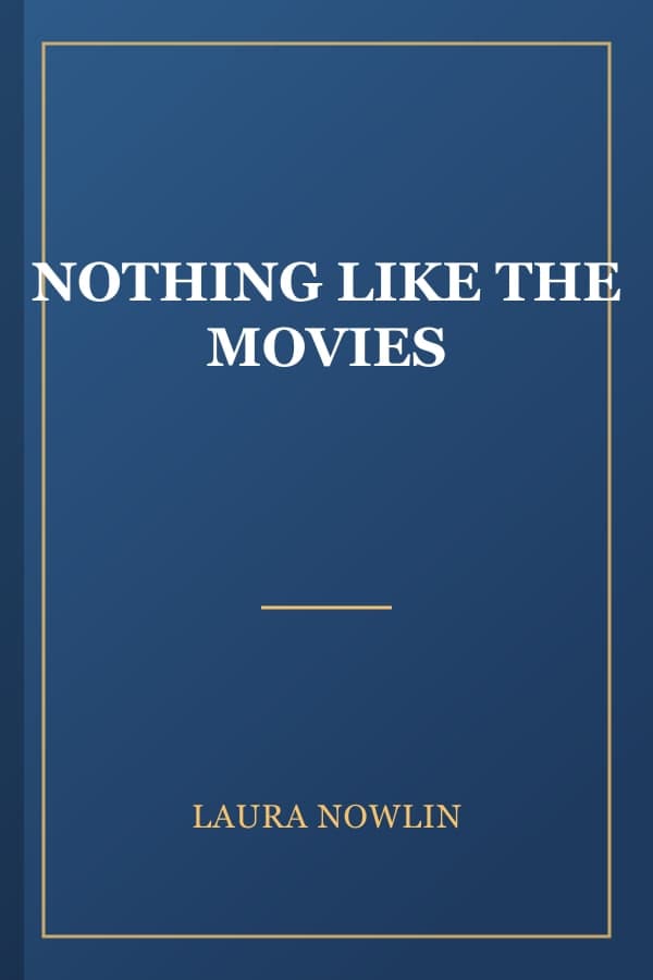 NOTHING LIKE THE MOVIES