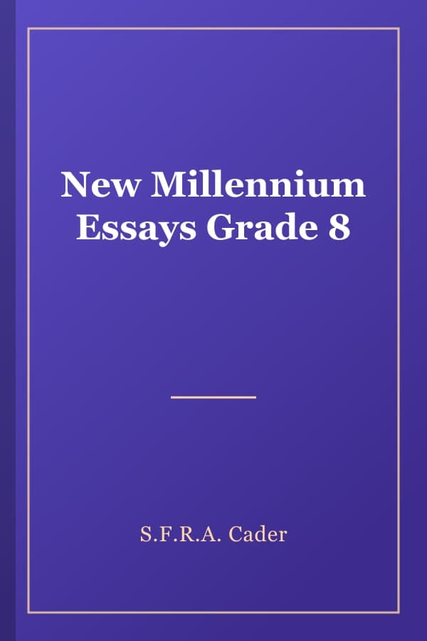 New Millennium Essays Grade 8