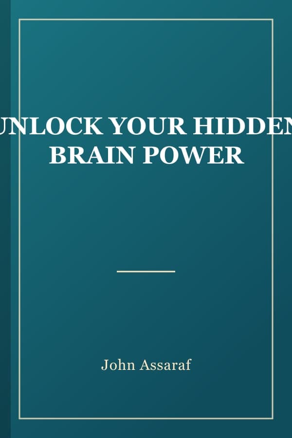 UNLOCK YOUR HIDDEN BRAIN POWER