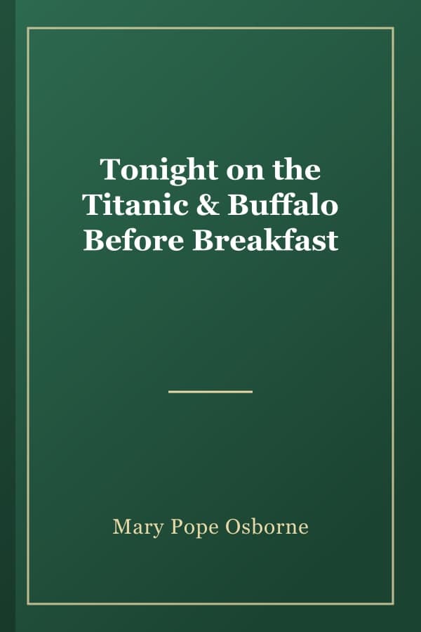 Tonight on the Titanic & Buffalo Before Breakfast